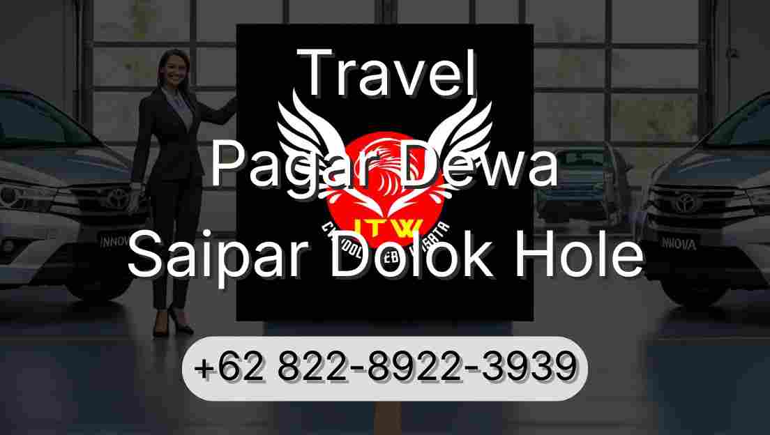 Travel Pagar Dewa Saipar Dolok Hole