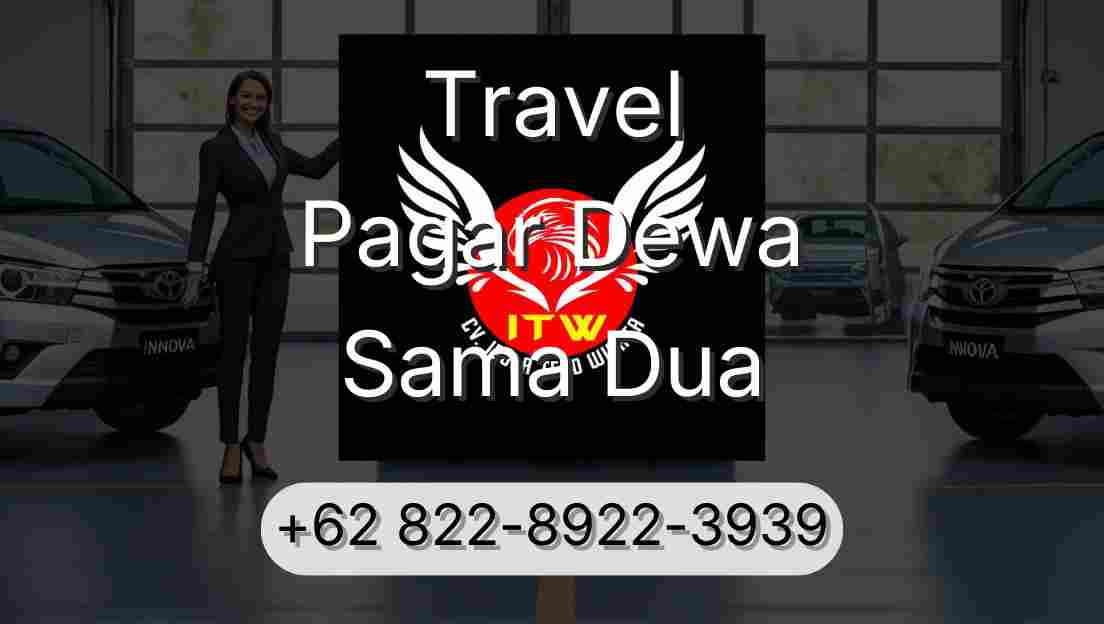 Travel Pagar Dewa Sama Dua