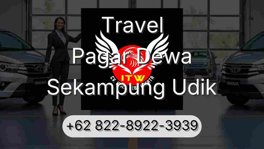 Travel Pagar Dewa Sekampung Udik