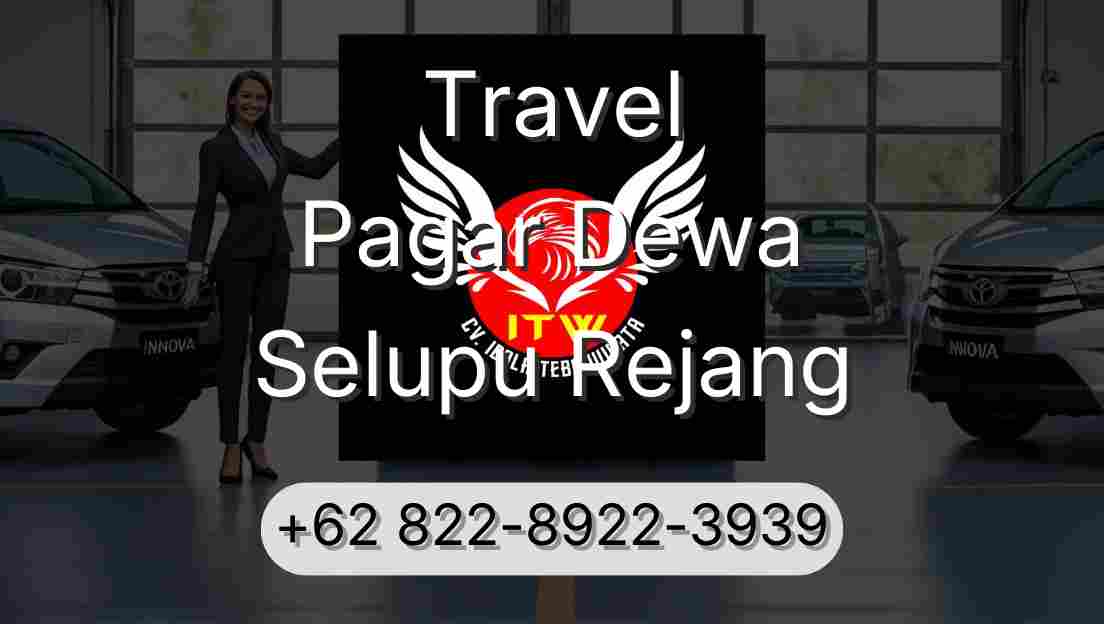 Travel Pagar Dewa Selupu Rejang