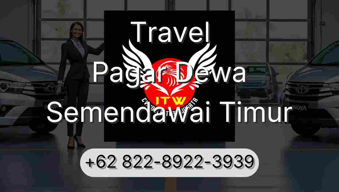 Travel Pagar Dewa Semendawai Timur