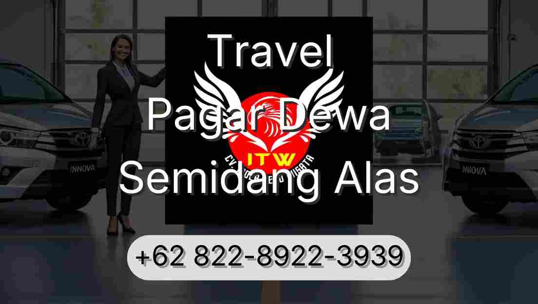 Travel Pagar Dewa Semidang Alas