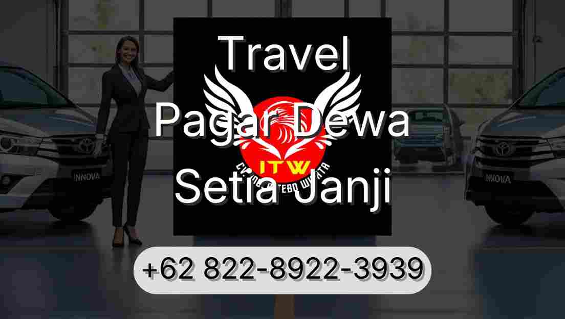 Travel Pagar Dewa Setia Janji
