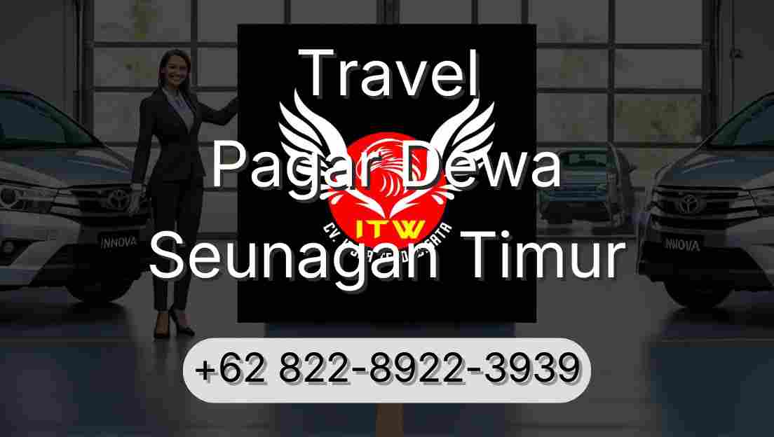 Travel Pagar Dewa Seunagan Timur