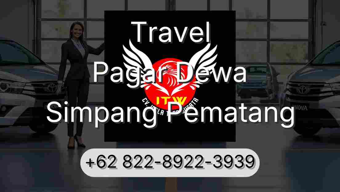 Travel Pagar Dewa Simpang Pematang