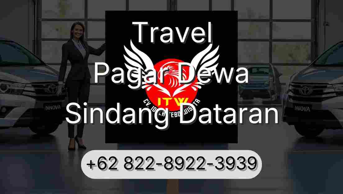 Travel Pagar Dewa Sindang Dataran