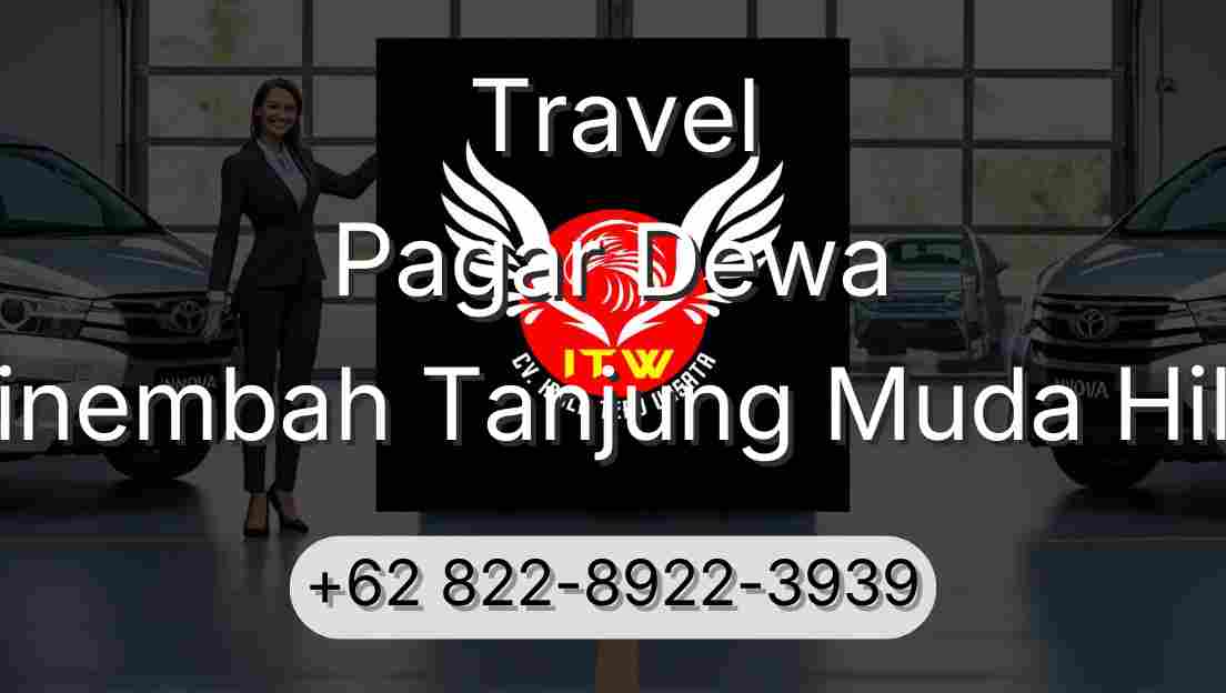 Travel Pagar Dewa Sinembah Tanjung Muda Hilir