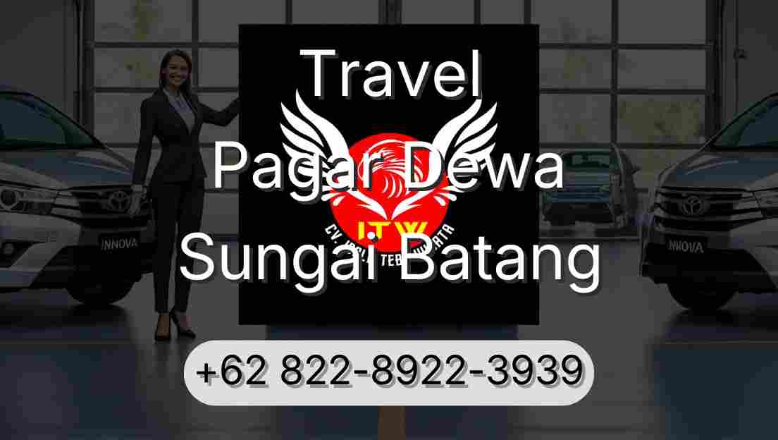 Travel Pagar Dewa Sungai Batang