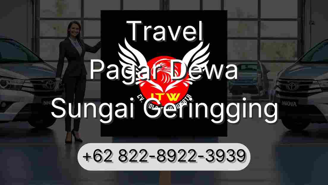 Travel Pagar Dewa Sungai Geringging