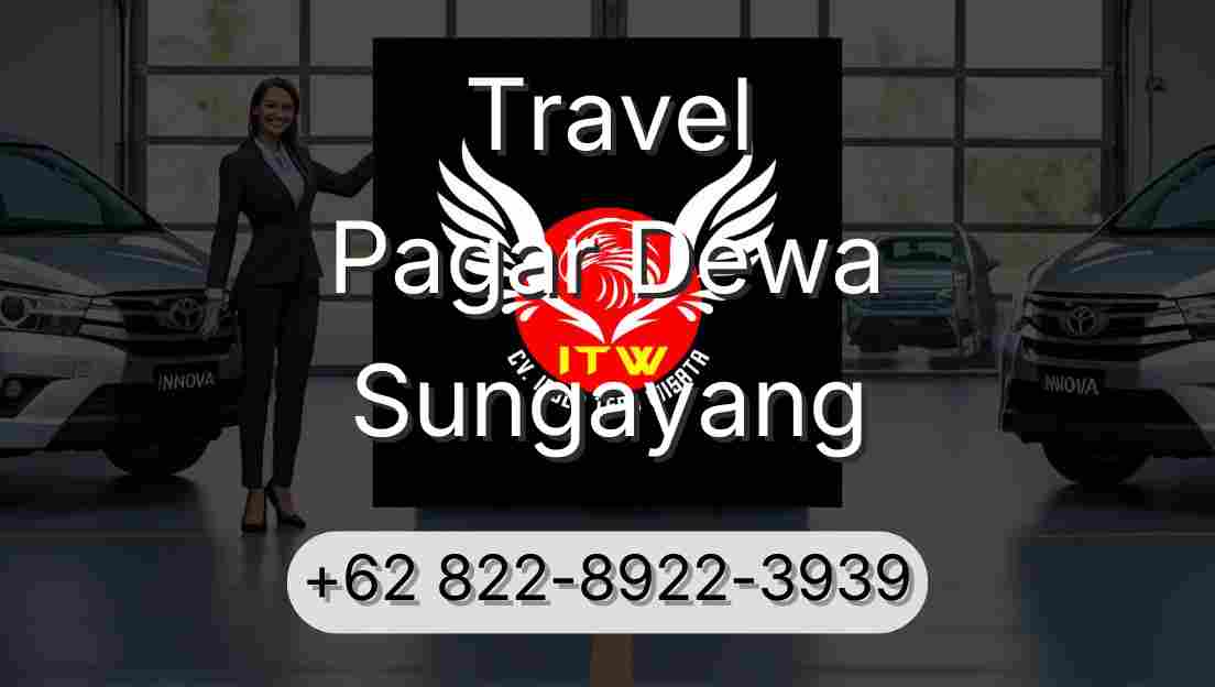 Travel Pagar Dewa Sungayang