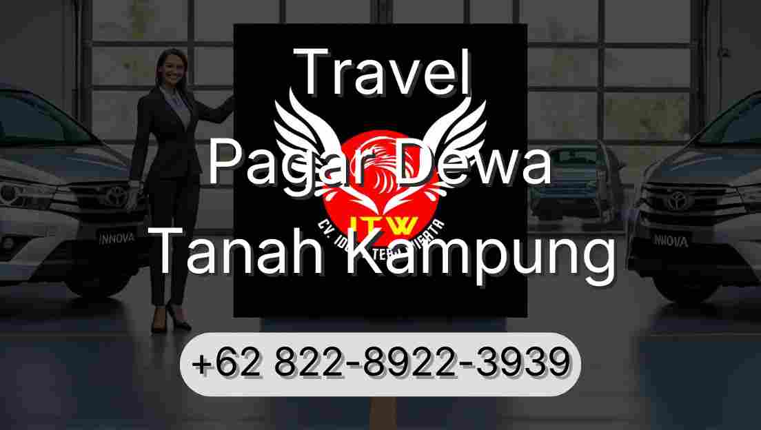 Travel Pagar Dewa Tanah Kampung
