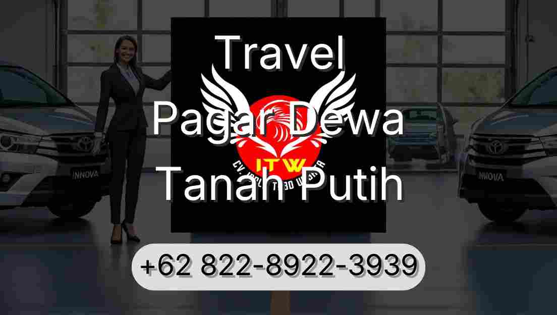 Travel Pagar Dewa Tanah Putih