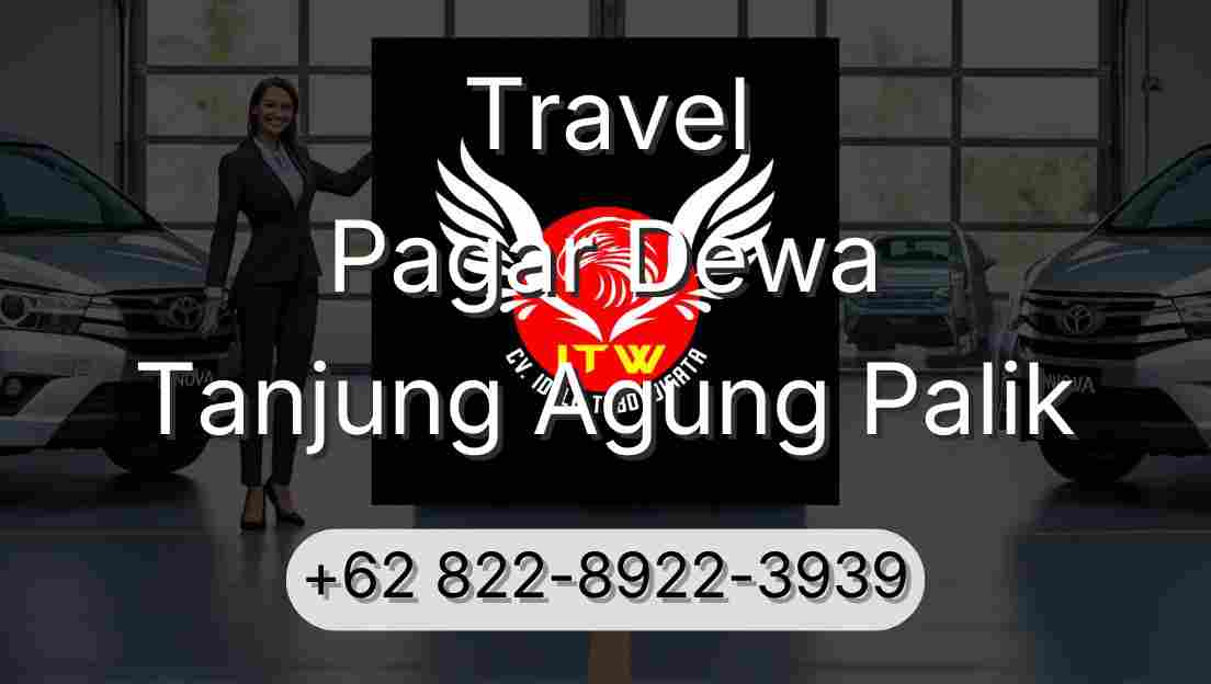 Travel Pagar Dewa Tanjung Agung Palik