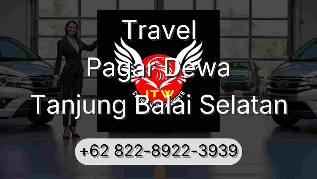 Travel Pagar Dewa Tanjung Balai Selatan