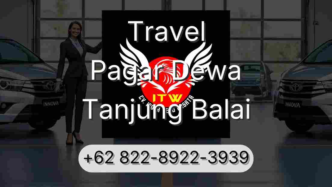Travel Pagar Dewa Tanjung Balai