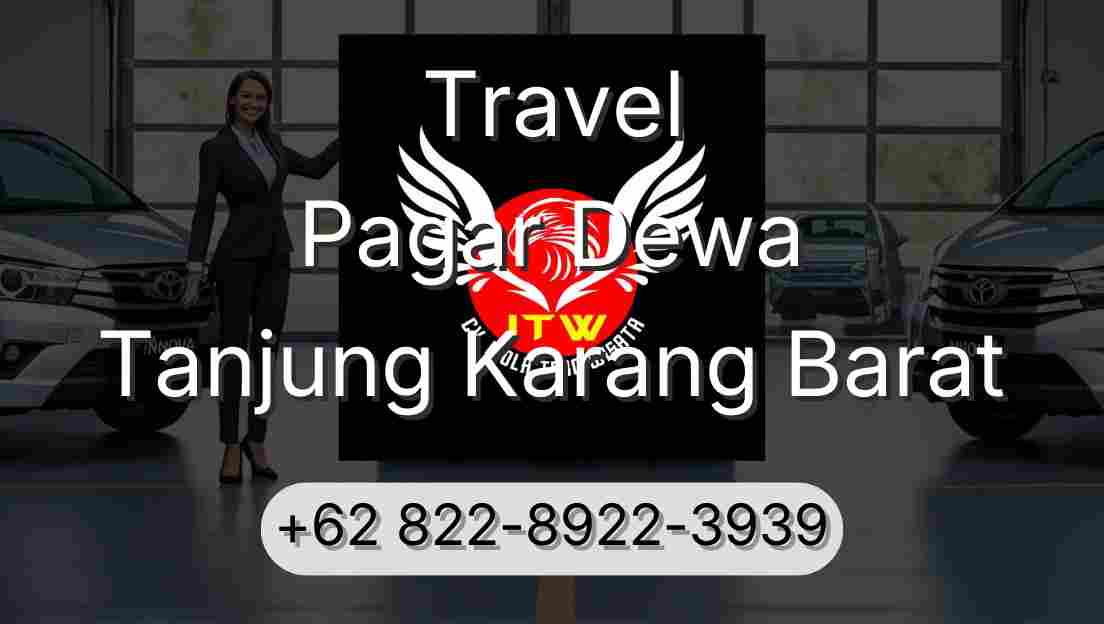 Travel Pagar Dewa Tanjung Karang Barat