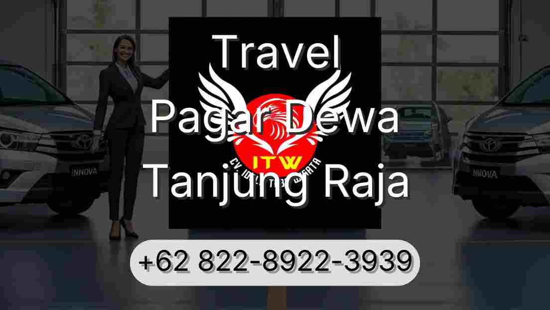 Travel Pagar Dewa Tanjung Raja