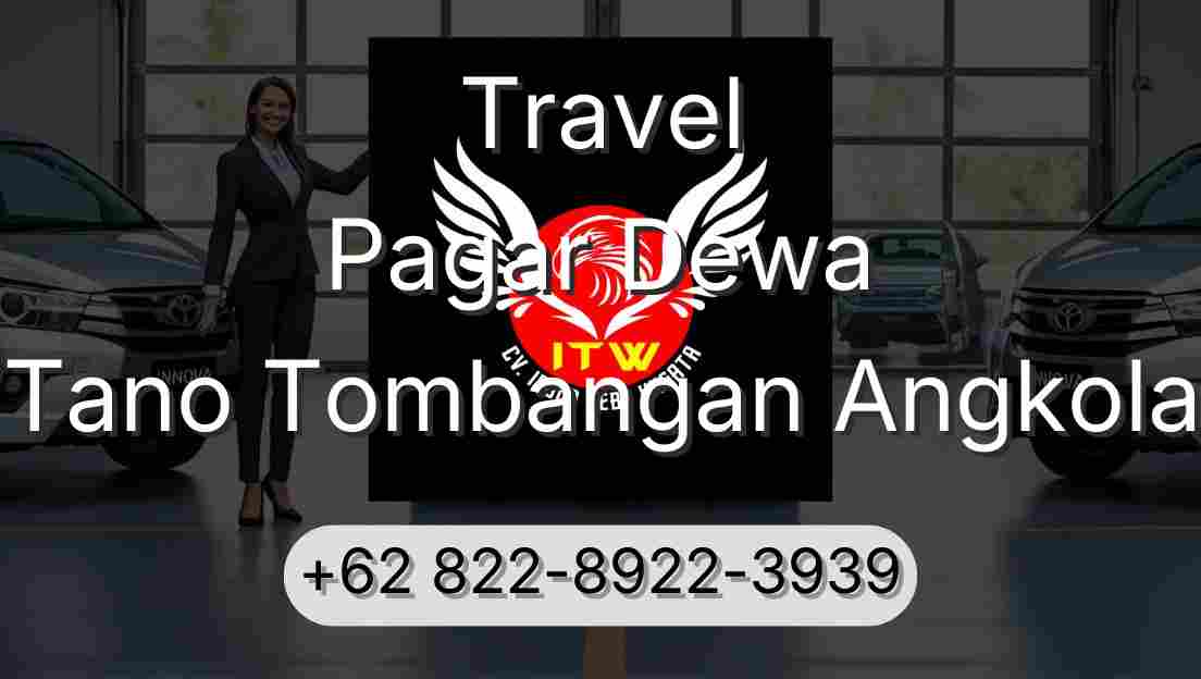 Travel Pagar Dewa Tano Tombangan Angkola