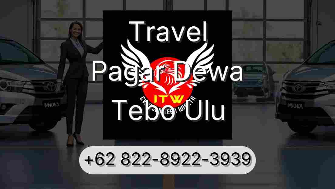 Travel Pagar Dewa Tebo Ulu