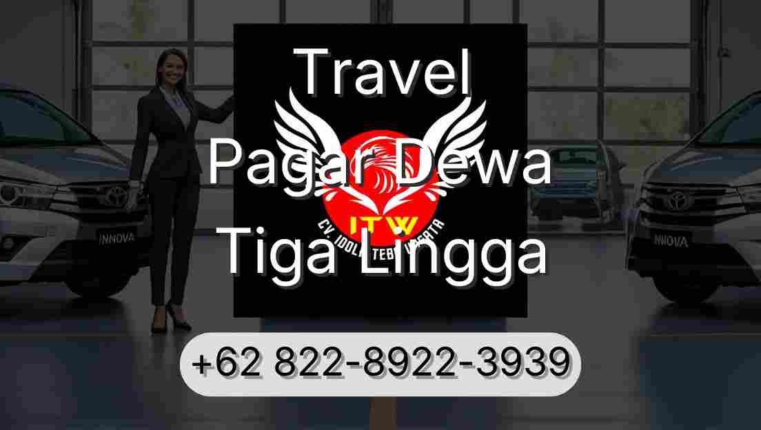 Travel Pagar Dewa Tiga Lingga
