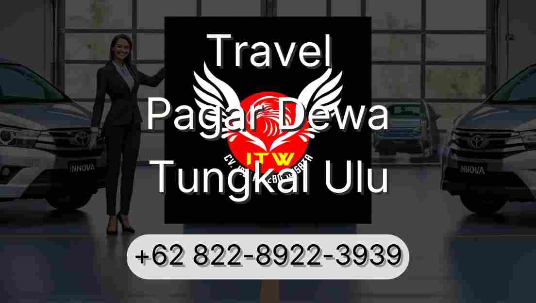 Travel Pagar Dewa Tungkal Ulu