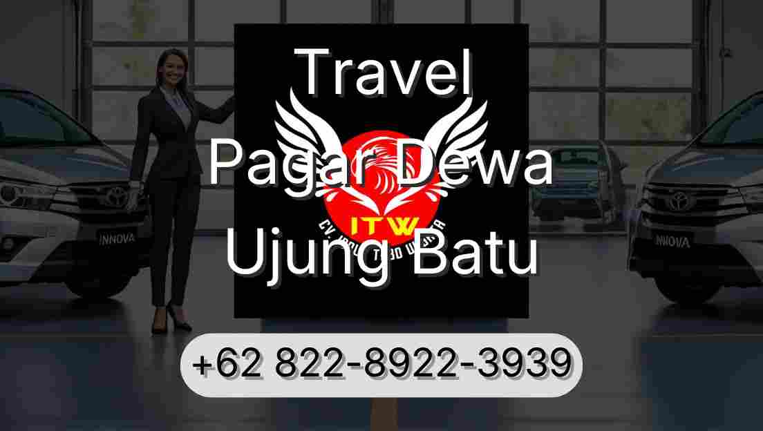 Travel Pagar Dewa Ujung Batu