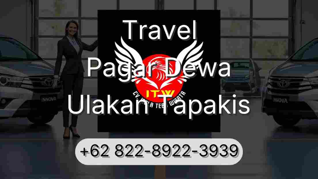 Travel Pagar Dewa Ulakan Tapakis
