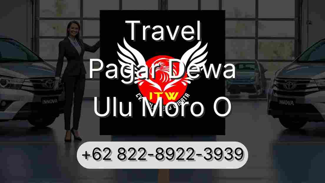 Travel Pagar Dewa Ulu Moro O