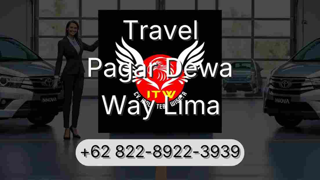 Travel Pagar Dewa Way Lima
