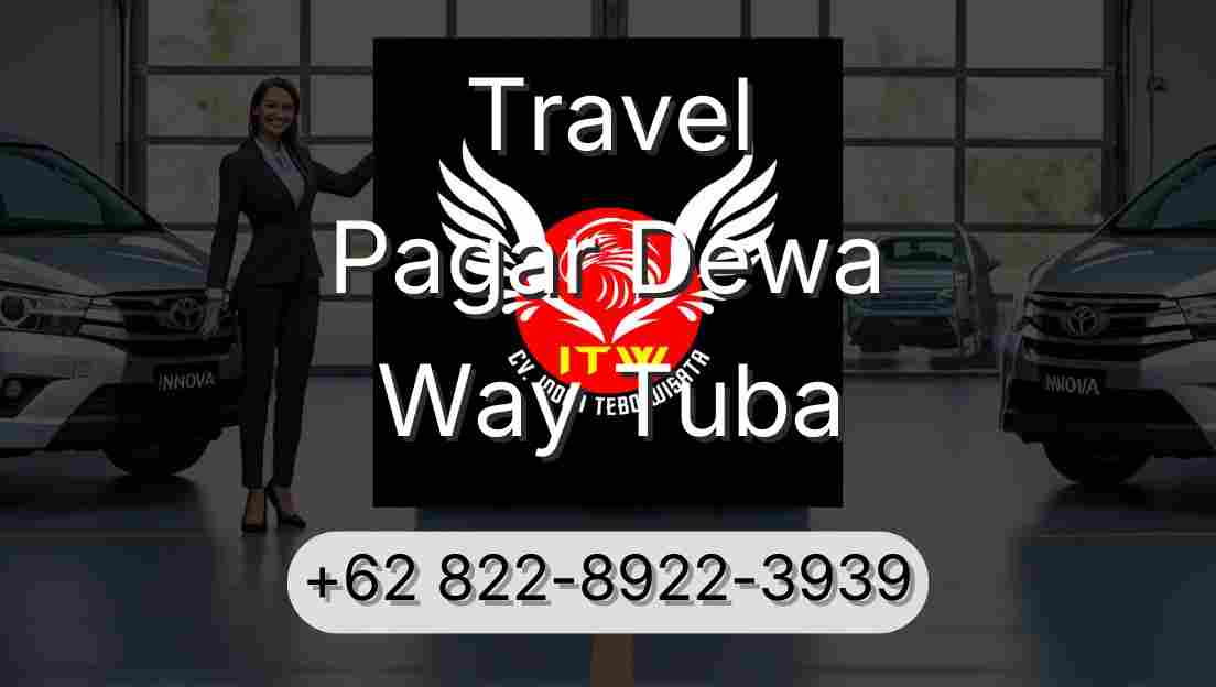 Travel Pagar Dewa Way Tuba