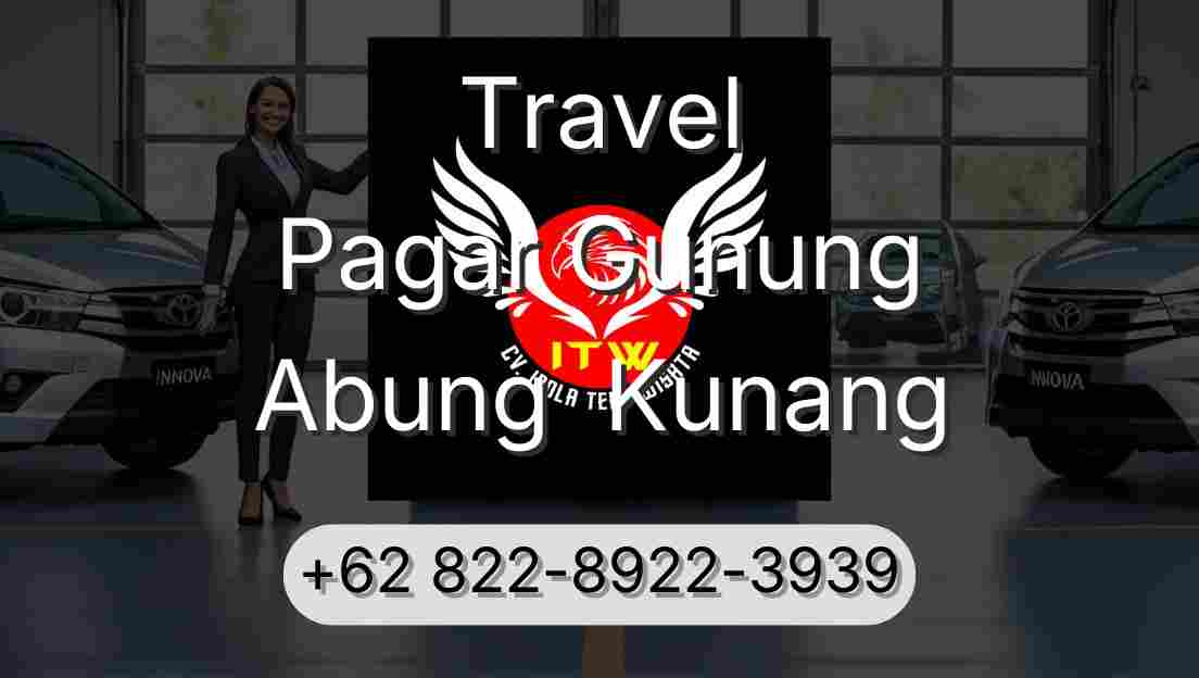 Travel Pagar Gunung Abung  Kunang