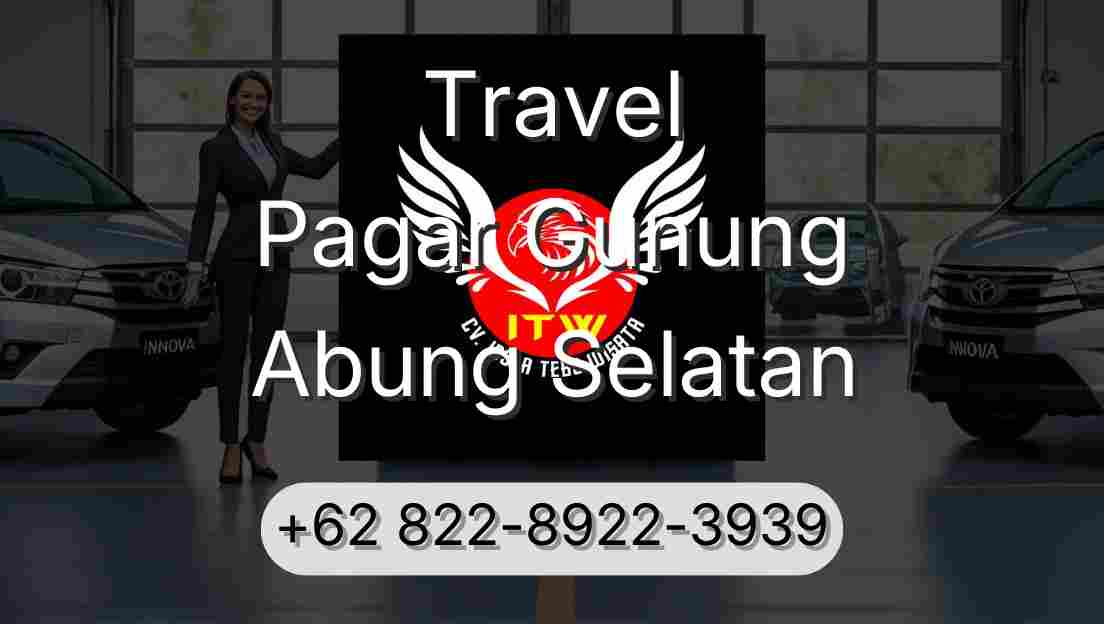 Travel Pagar Gunung Abung Selatan