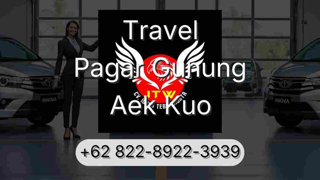 Travel Pagar Gunung Aek Kuo
