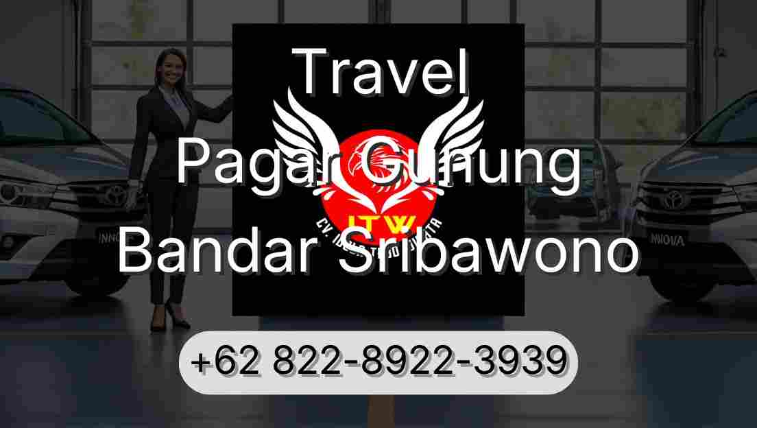 Travel Pagar Gunung Bandar Sribawono