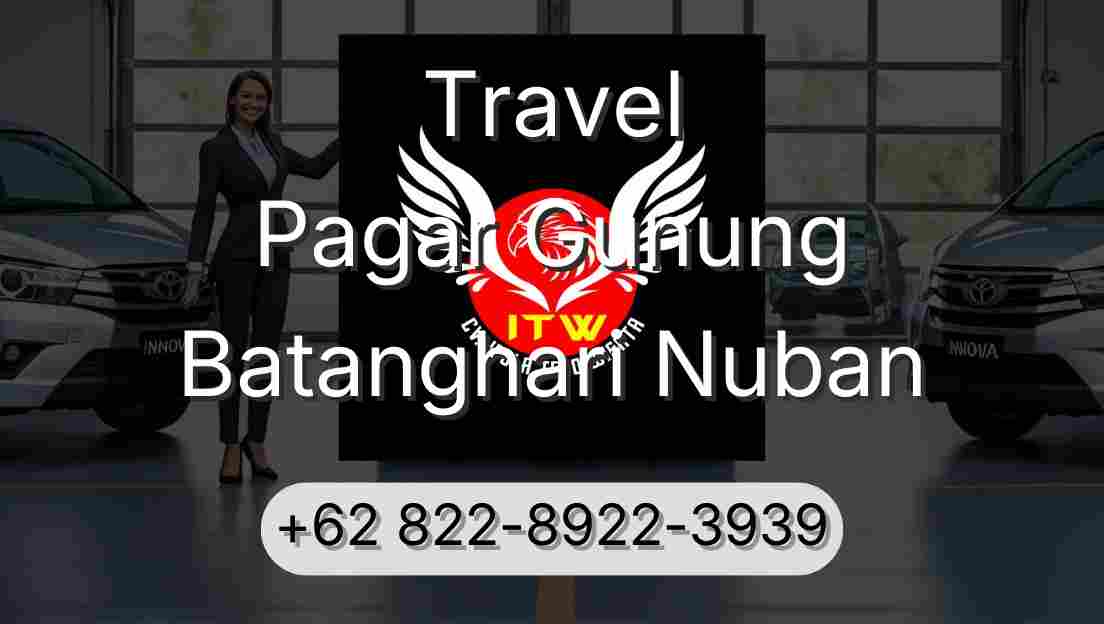 Travel Pagar Gunung Batanghari Nuban