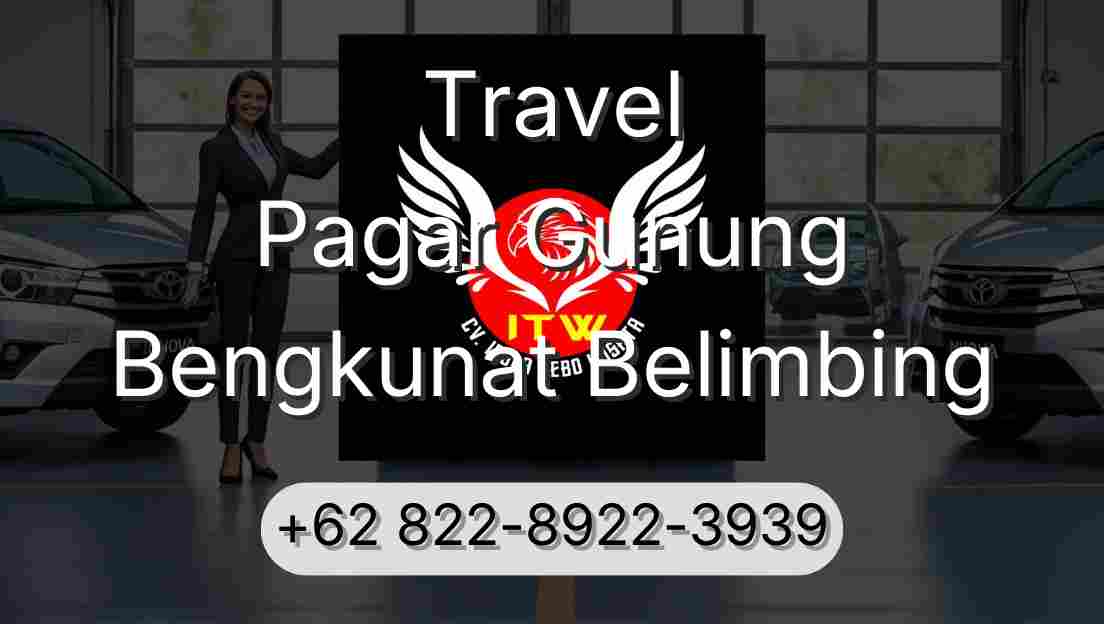Travel Pagar Gunung Bengkunat Belimbing