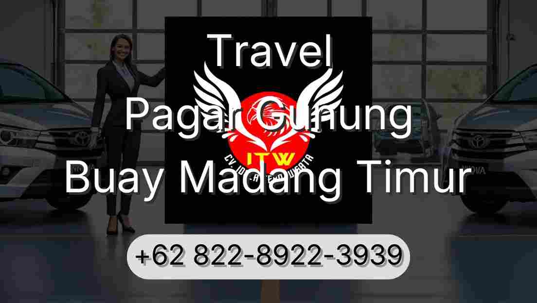 Travel Pagar Gunung Buay Madang Timur