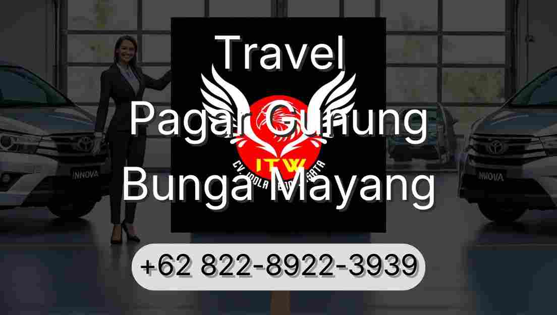 Travel Pagar Gunung Bunga Mayang
