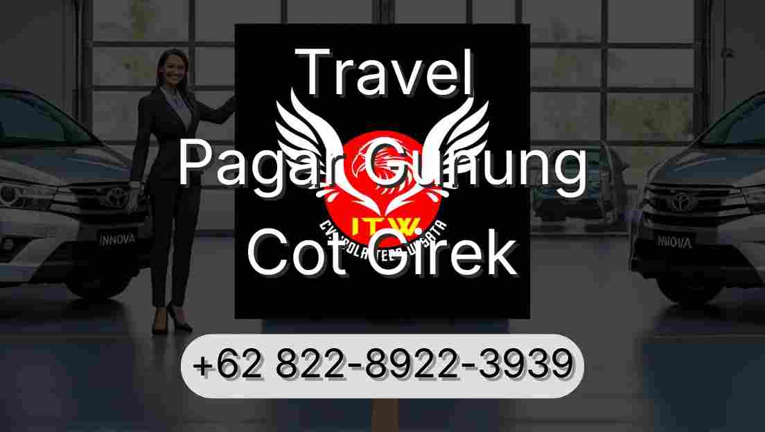 Travel Pagar Gunung Cot Girek