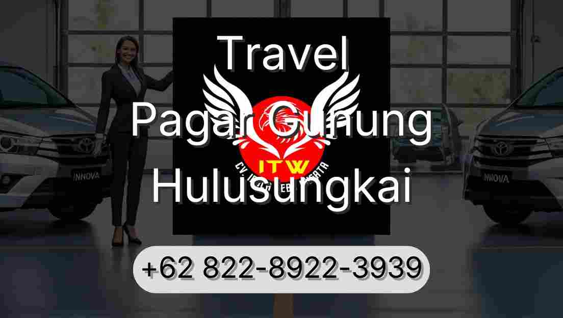 Travel Pagar Gunung Hulusungkai