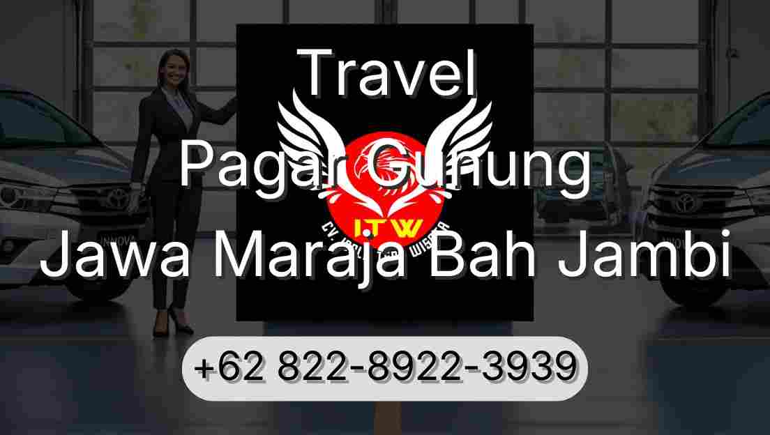 Travel Pagar Gunung Jawa Maraja Bah Jambi