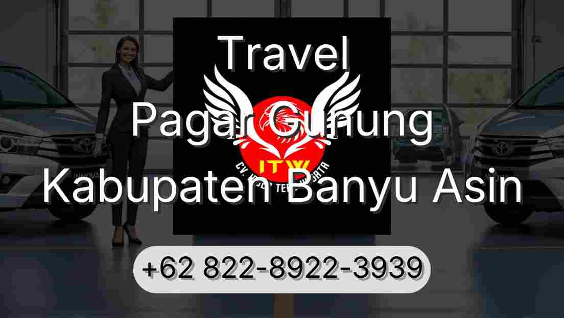 Travel Pagar Gunung Kabupaten Banyu Asin
