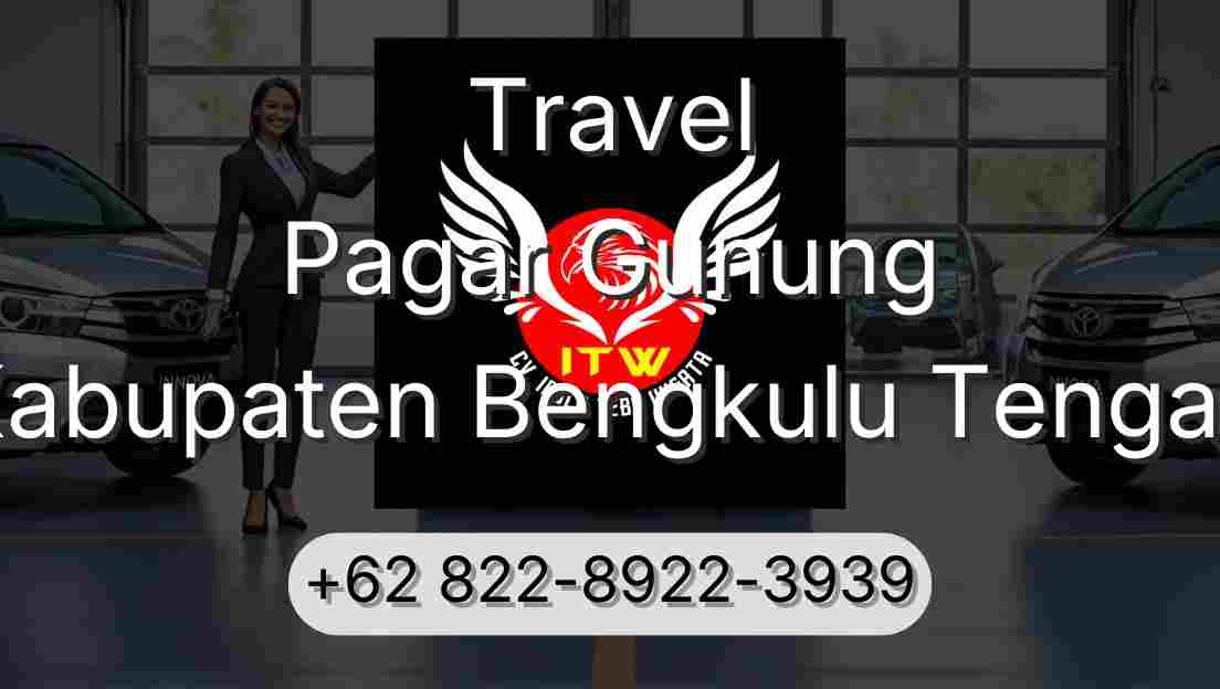Travel Pagar Gunung Kabupaten Bengkulu Tengah