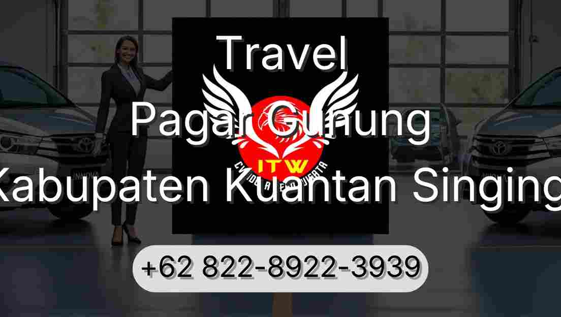 Travel Pagar Gunung Kabupaten Kuantan Singingi
