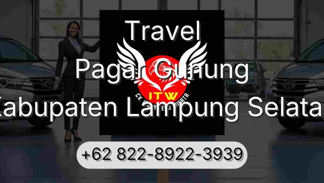 Travel Pagar Gunung Kabupaten Lampung Selatan