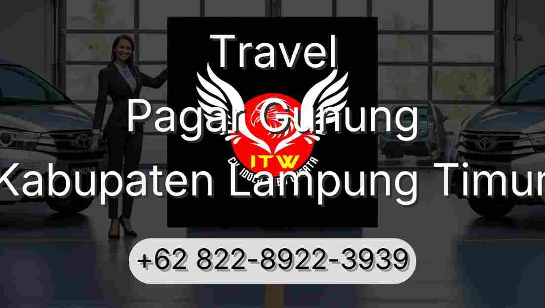 Travel Pagar Gunung Kabupaten Lampung Timur