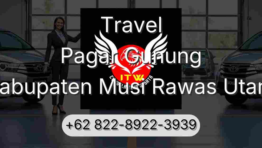 Travel Pagar Gunung Kabupaten Musi Rawas Utara