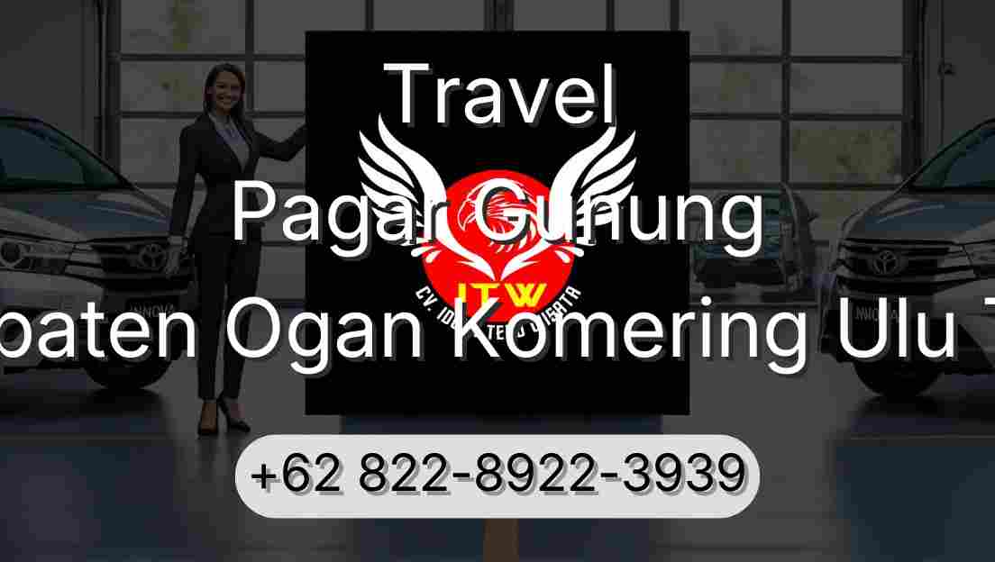 Travel Pagar Gunung Kabupaten Ogan Komering Ulu Timur
