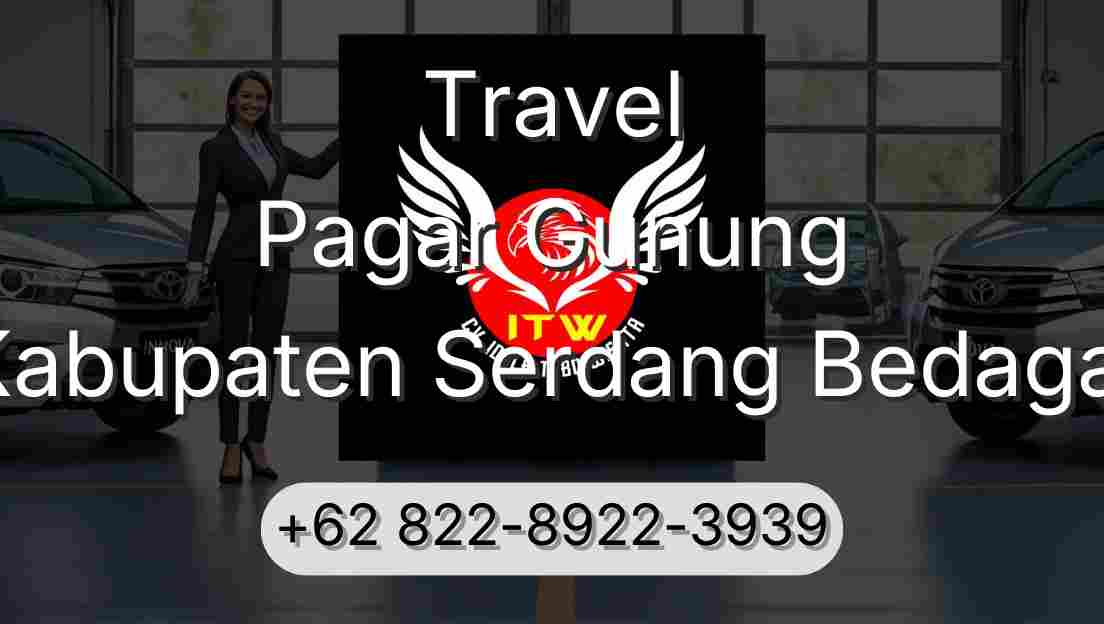 Travel Pagar Gunung Kabupaten Serdang Bedagai