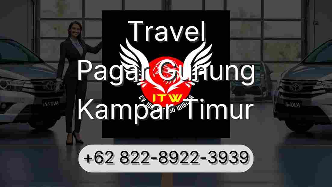 Travel Pagar Gunung Kampar Timur